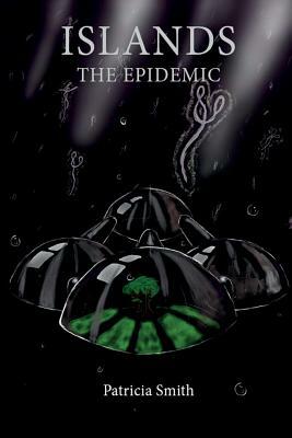 Islands - The Epidemic by Patricia Smith