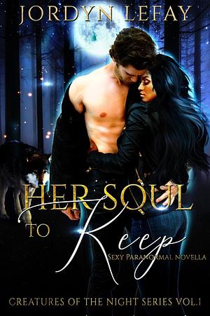 Her Soul To Keep by Jordyn LeFay