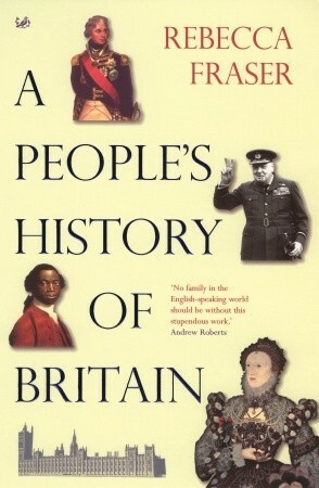 A People's History Of Britain by Rebecca Fraser