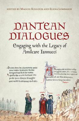 Dantean Dialogues: Engaging with the Legacy of Amilcare Iannucci by 