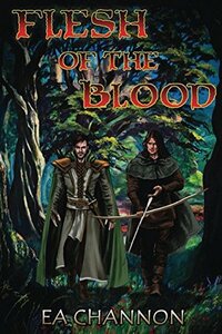 Flesh of the Blood by E.A. Channon