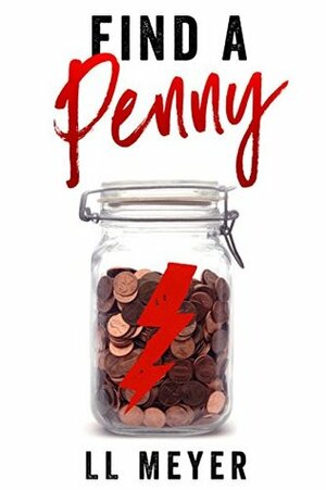 Find a Penny by L.L. Meyer