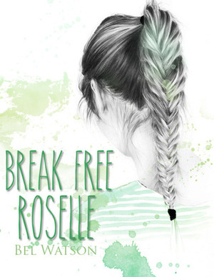 Break Free Roselle by Bel Watson
