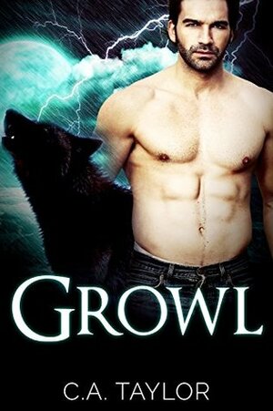 Growl by C.A. Taylor