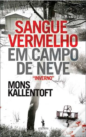 Sangue Vermelho Em Campo De Neve by Mons Kallentoft