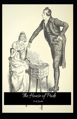 The House of Pride Illustrated by Jack London