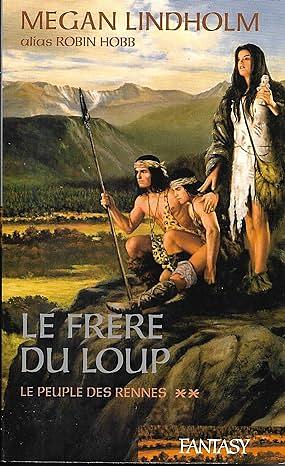 Le frère du loup by Megan Lindholm