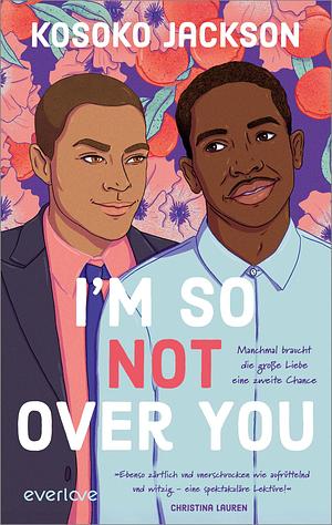 I'm So (Not) Over You  by Kosoko Jackson