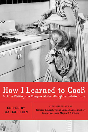 How I Learned to Cook by Margo Perin