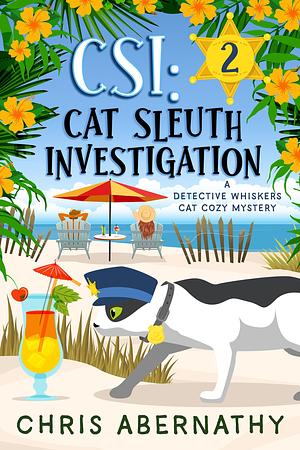 CSI: Cat Sleuth Investigation by Chris Abernathy