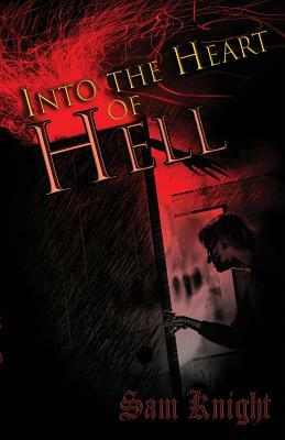 Into the Heart of Hell by Sam Knight