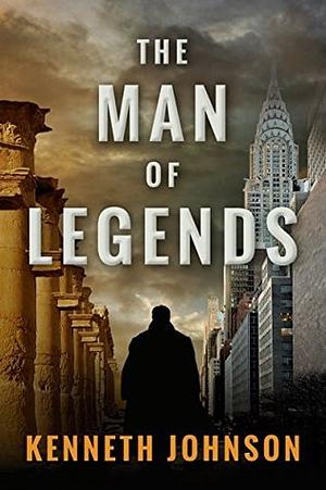 The Man of Legends by Kenneth C. Johnson