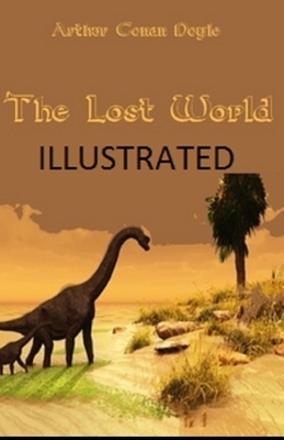 The Lost World Illustrated by Arthur Conan Doyle