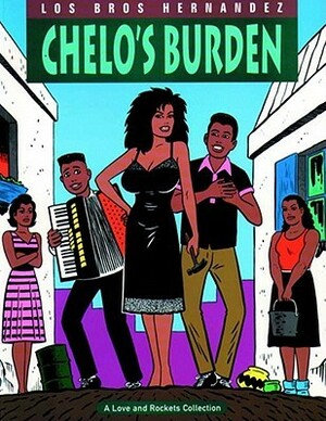 Love and Rockets, Vol. 2: Chelo's Burden by Mario Hernández, Jaime Hernández