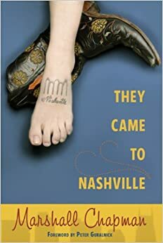 They Came to Nashville by Peter Guralnick, Marshall Chapman