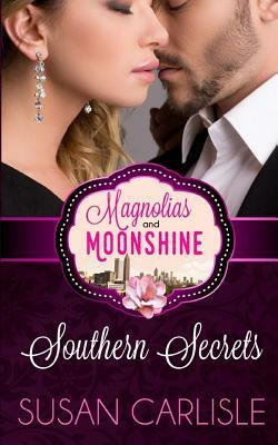 Southern Secrets: A Magnolias and Moonshine Novella Book 12 by Susan Carlisle