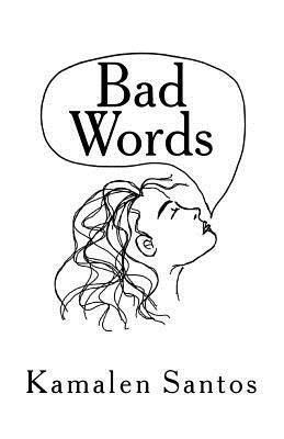 Bad Words by Kamalen Santos