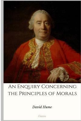 An Enquiry Concerning the Principles of Morals by David Hume