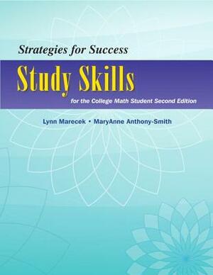 Strategies for Success: Study Skills for the College Math Student by Maryanne Anthony-Smith, Lynn Marecek