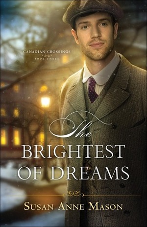 The Brightest of Dreams by Susan Anne Mason