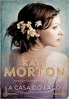 A Casa do Lago by Kate Morton