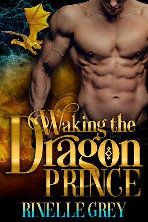 Waking the Dragon Prince by Rinelle Grey