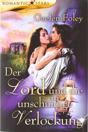 Der Lord und die unschuldige Verlockung by Gaelen Foley, Bärbel Hurst