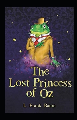 The Lost Princess of Oz Annotated by L. Frank Baum