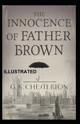 The Innocence of Father Brown Illustrated by G.K. Chesterton