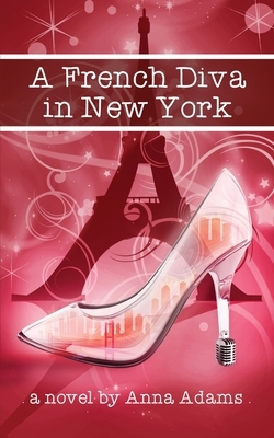 A French Diva in New York by Anna Adams