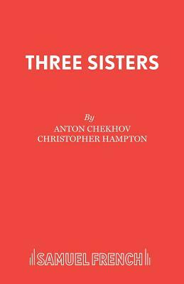 Three Sisters by Anton Chekhov