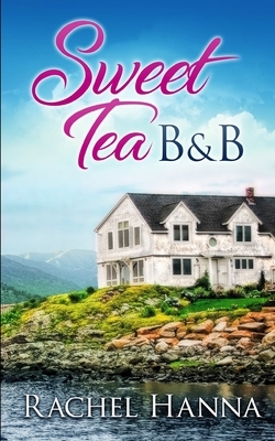 Sweet Tea B&B by Rachel Hanna