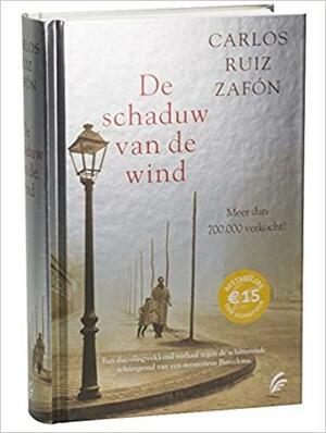 De schaduw van de wind by Carlos Ruiz Zafón