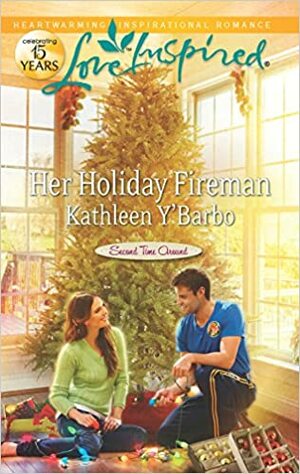 Her Holiday Fireman by Kathleen Y'Barbo