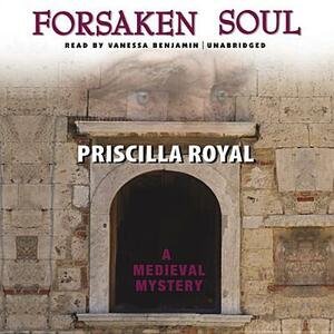 Forsaken Soul by Priscilla Royal