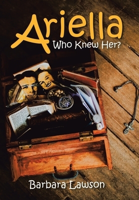 Ariella: Who Knew Her? by Barbara Lawson