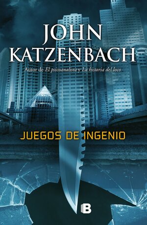 Juegos de Ingenio by John Katzenbach