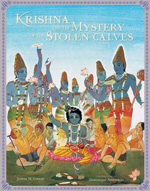 Krishna and the Mystery of the Stolen Calves by Joshua M. Greene