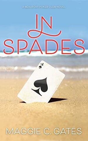 In Spades by Maggie C. Gates