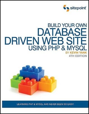Build Your Own Database Driven Web Site Using PHP & MySQL by Kevin Yank