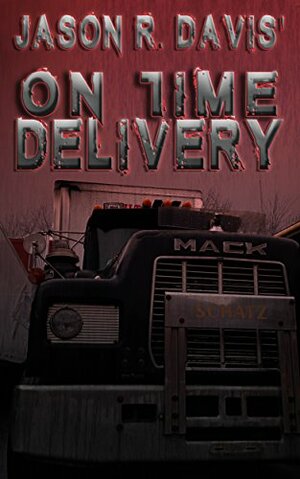 On Time Delivery by Jason R. Davis