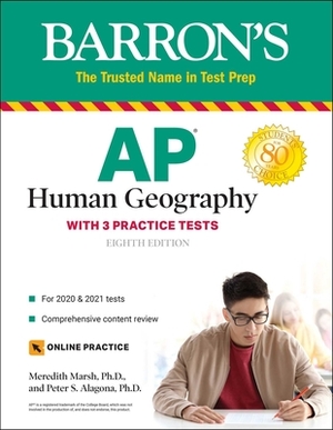 AP Human Geography: With 3 Practice Tests by Meredith Marsh, Peter S. Alagona