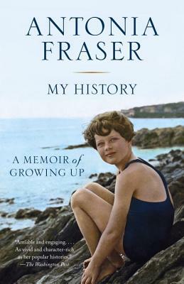 My History: A Memoir of Growing Up by Antonia Fraser