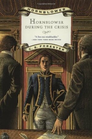 Hornblower During the Crisis by C.S. Forester