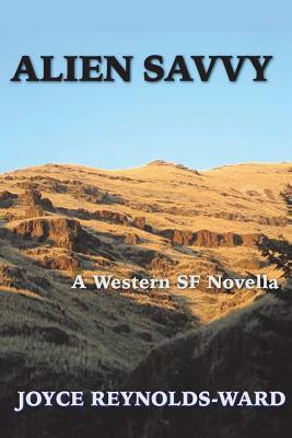 Alien Savvy: A Western SF Novella by Joyce Reynolds-Ward