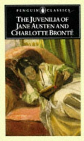 The Juvenilia of Jane Austen and Charlotte Brontë by Charlotte Brontë, Jane Austen, Frances Beer