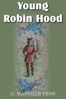 Young Robin Hood by G. Manville Fenn