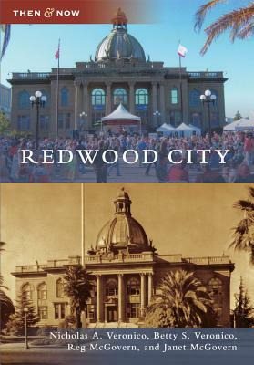 Redwood City by Betty S. Veronico, Nicholas A. Veronico, Reg McGovern