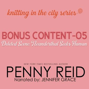 Deleted Scene Neanderthal Seeks Human by Penny Reid