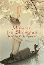 Maleren fra Shanghai by Jennifer Cody Epstein